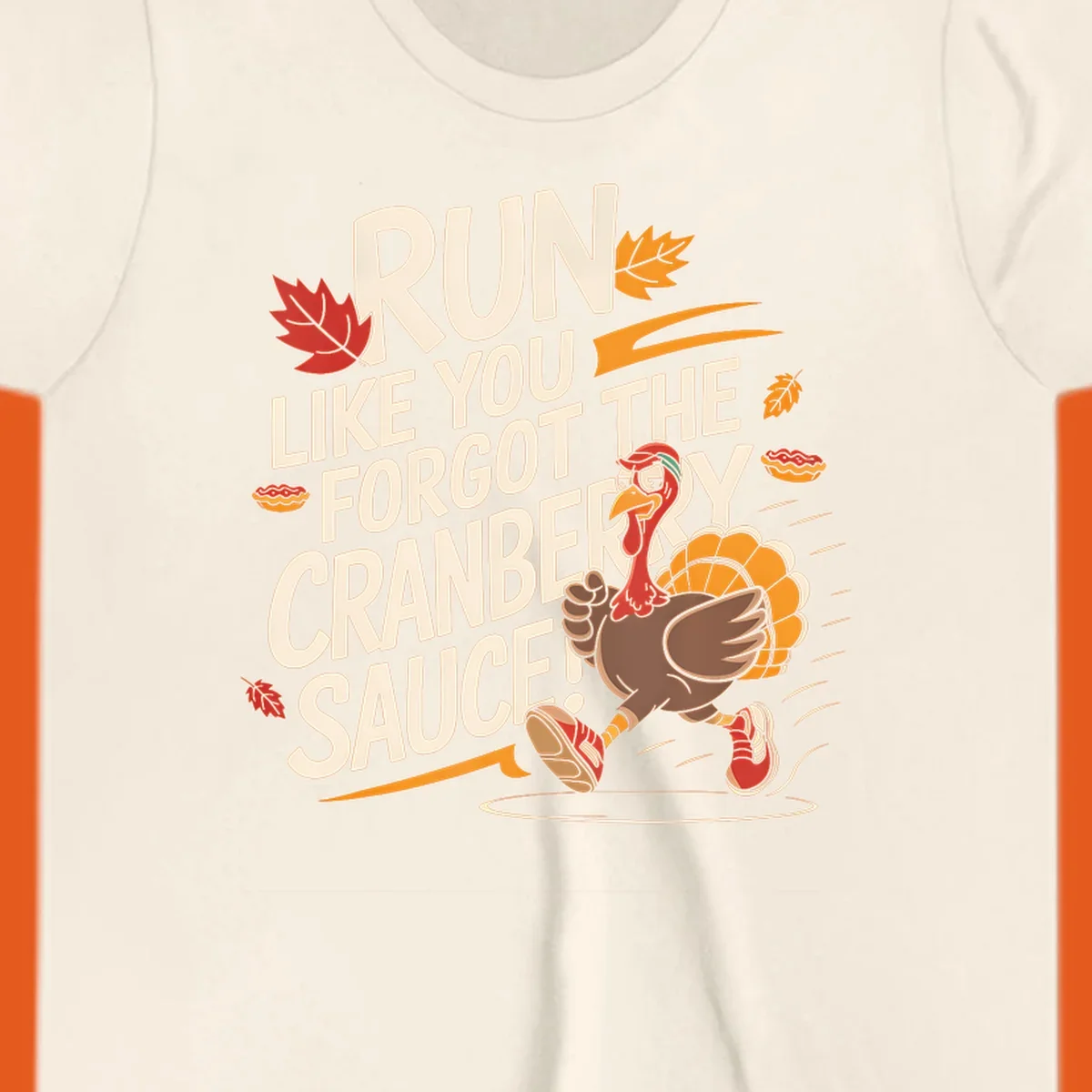 Running turkey illustration with text 'Run Like You Forgot The Cranberry Sauce' for Turkey Trot shirts.