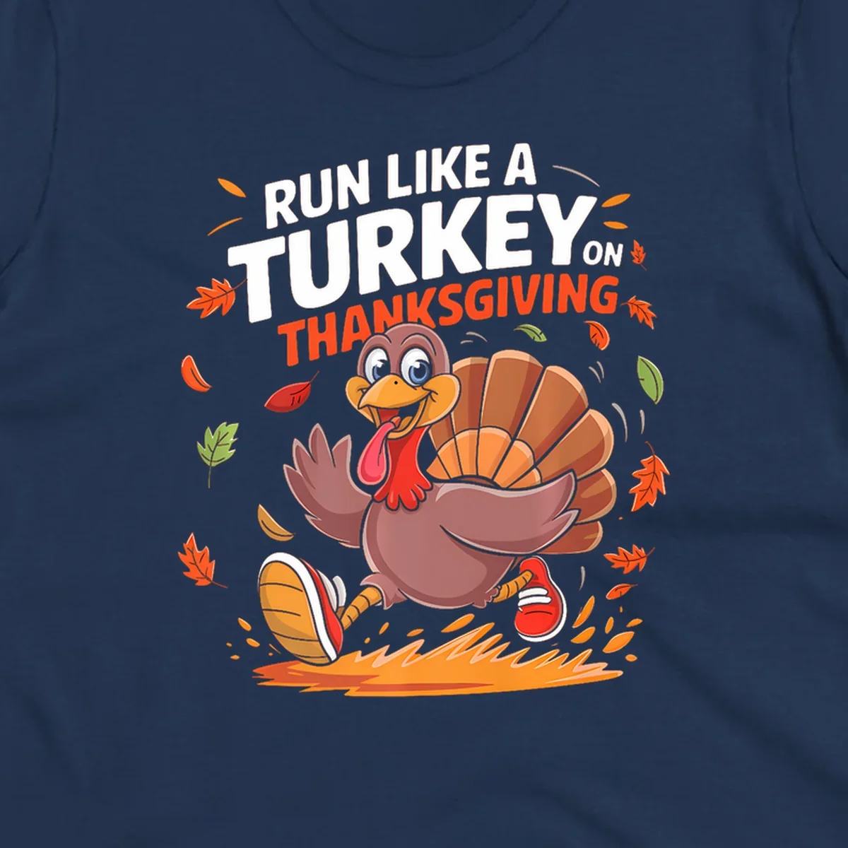 Cartoon turkey running with 'Run Like A Turkey On Thanksgiving' text, autumn leaves.