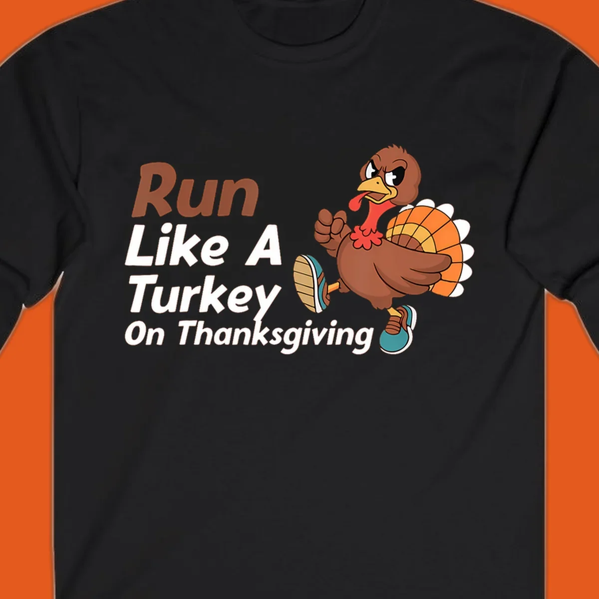 Run Like A Turkey Thanksgiving design with a cartoon turkey running and text, for turkey trot runners.