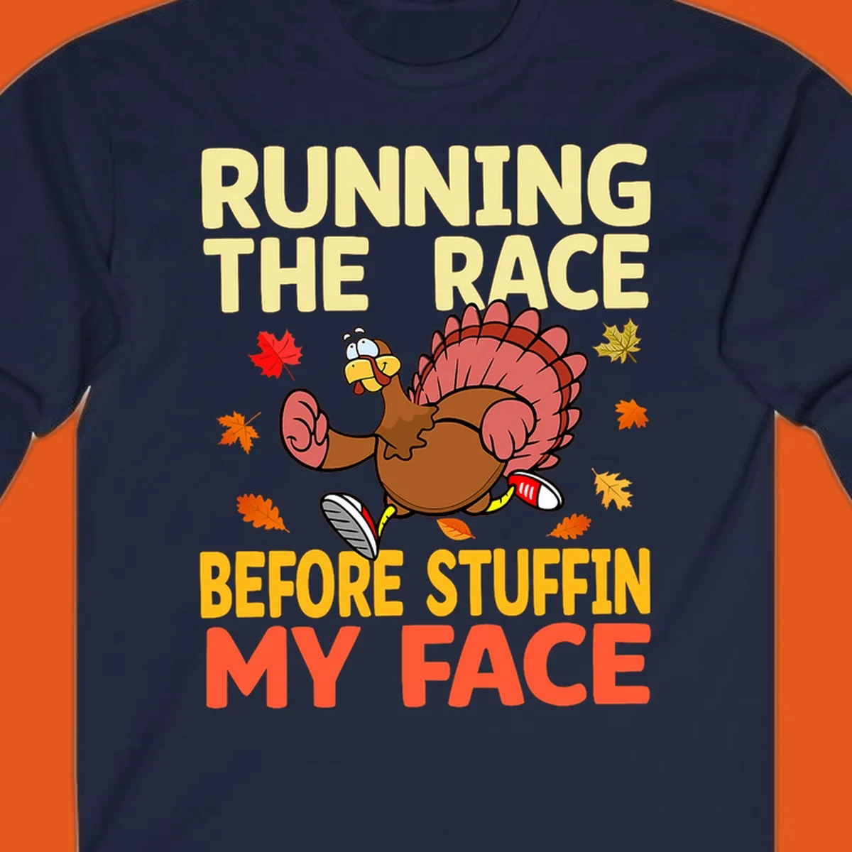 Running turkey with text "RUNNING THE RACE BEFORE STUFFIN MY FACE", a Thanksgiving run concept.