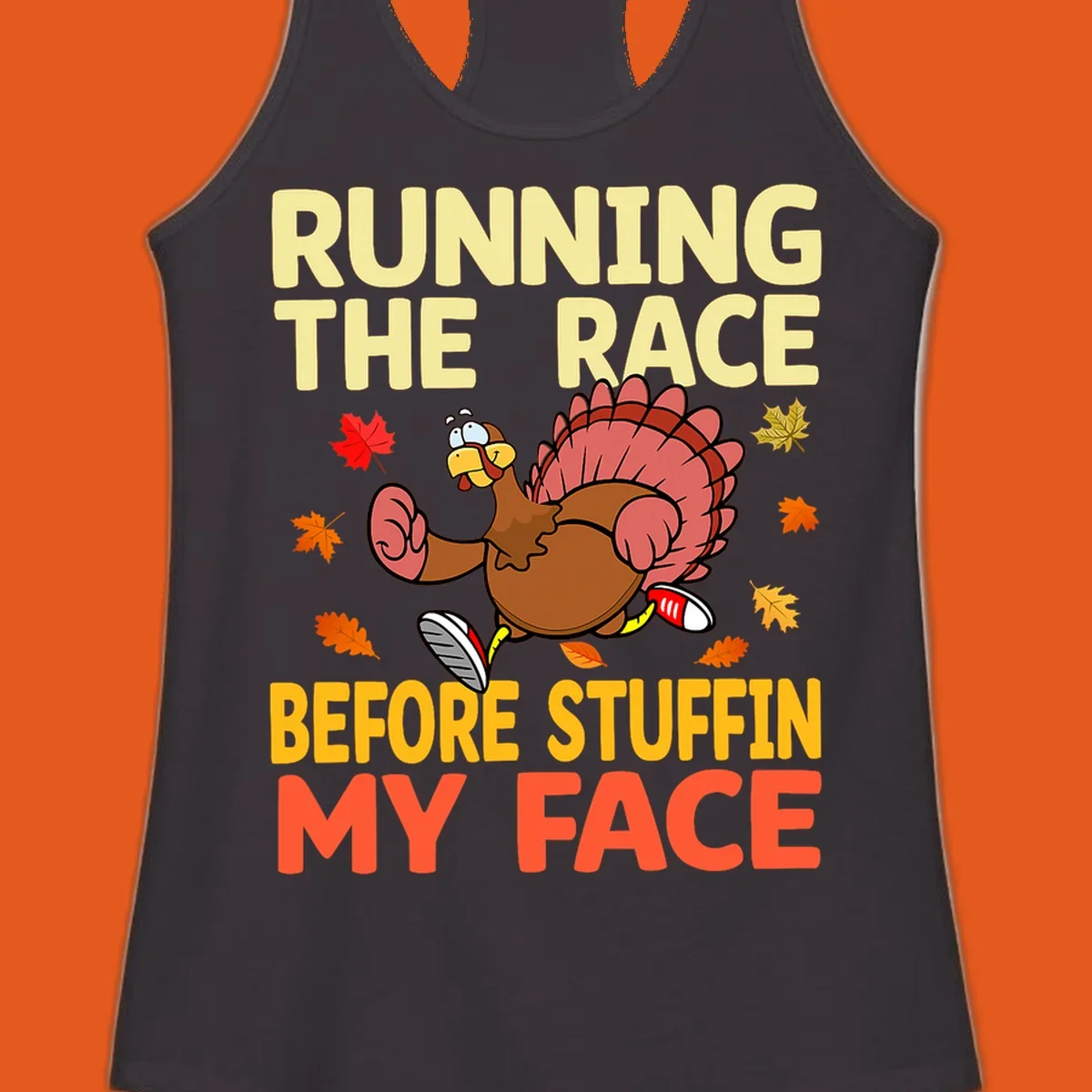 Running turkey with text "RUNNING THE RACE BEFORE STUFFIN MY FACE", a Thanksgiving run concept.