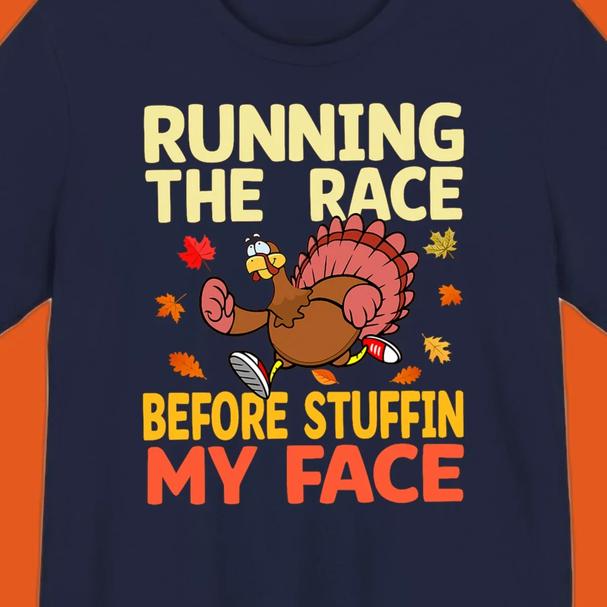 Running turkey with text "RUNNING THE RACE BEFORE STUFFIN MY FACE", a Thanksgiving run concept.