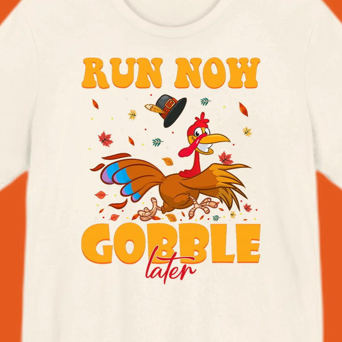 Cartoon turkey running with pilgrim hat, text "RUN NOW GOBBLE later" for Turkey Trot shirt.