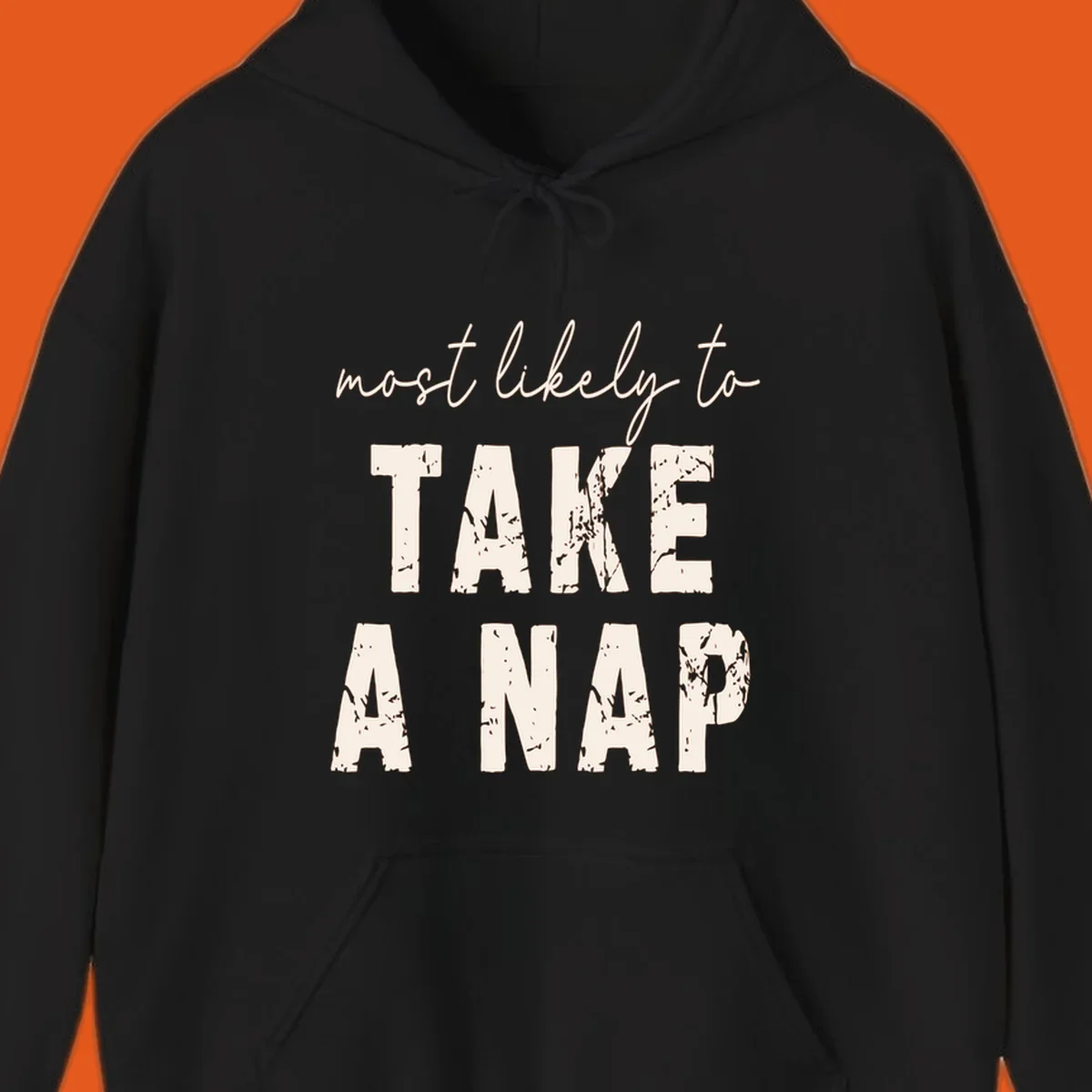 Typography design saying 'most likely to TAKE A NAP' with distressed texture.