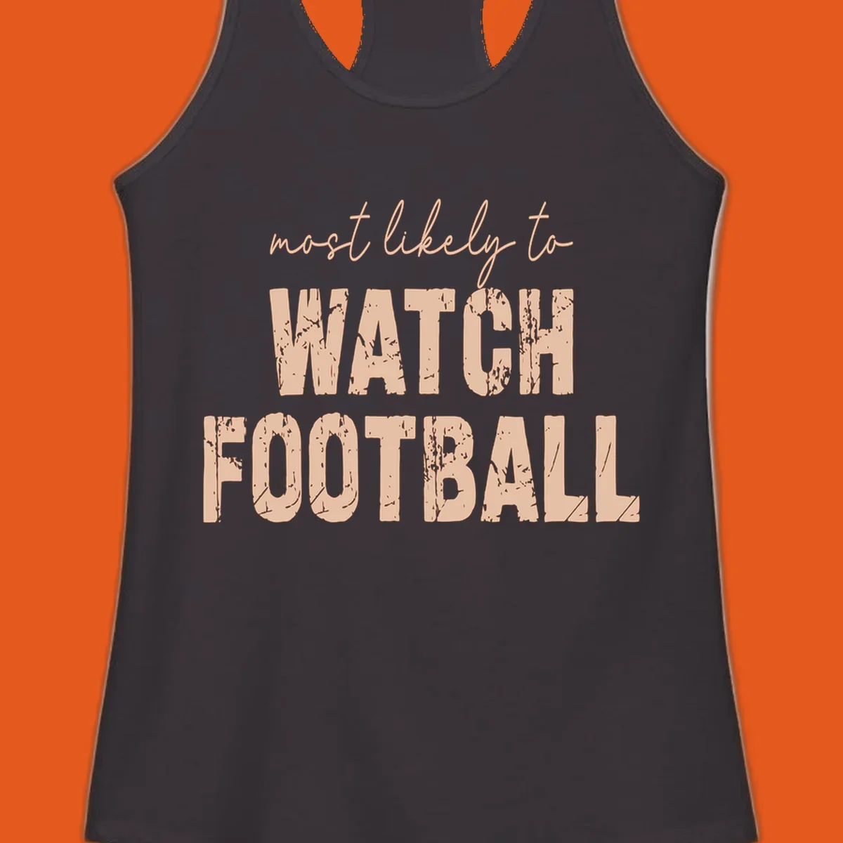 Most likely to watch football text design with distressed lettering.
