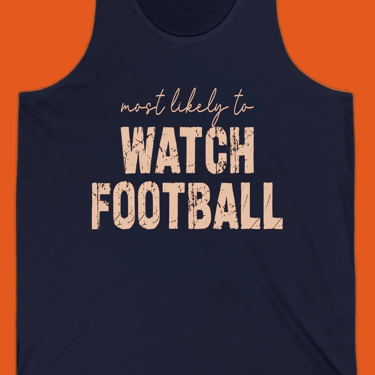 Most likely to watch football text design with distressed lettering.