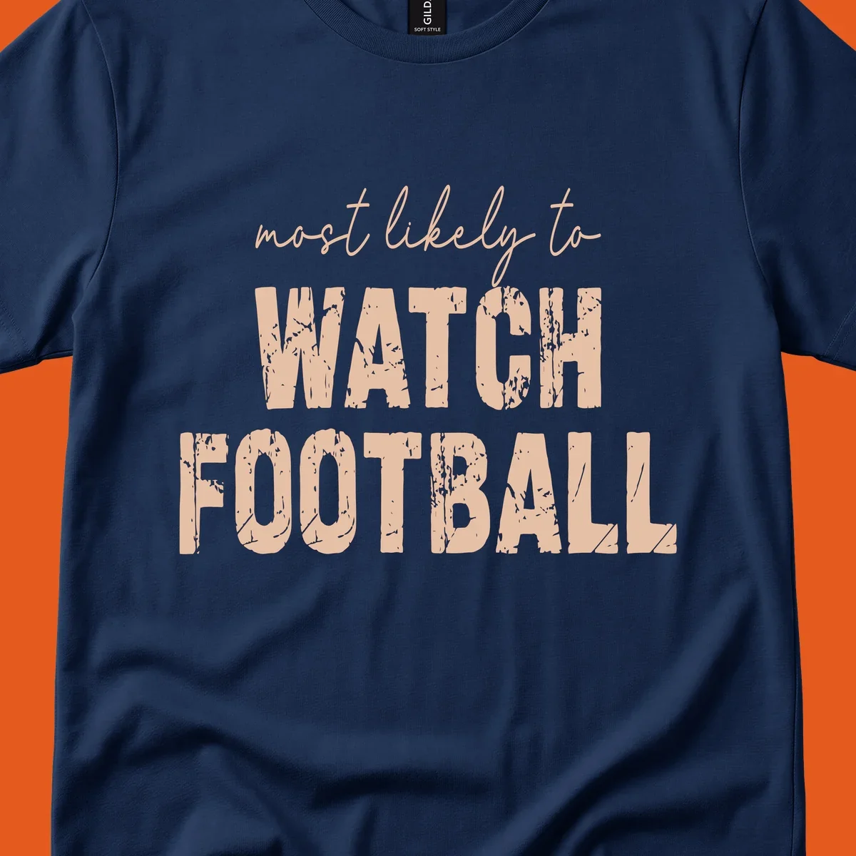 Most likely to watch football text design with distressed lettering.