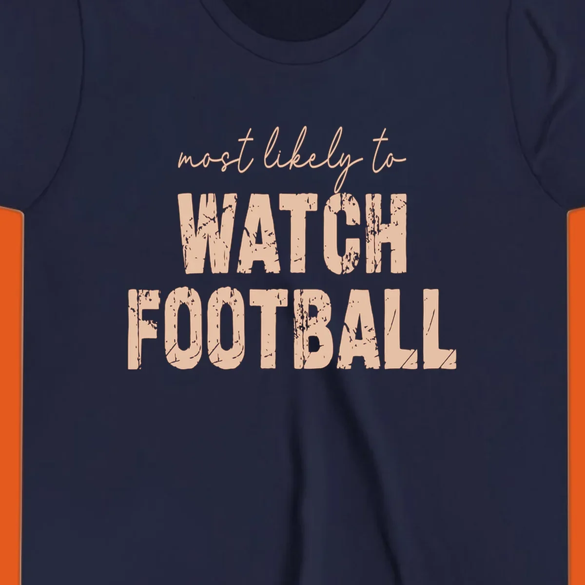 Most likely to watch football text design with distressed lettering.