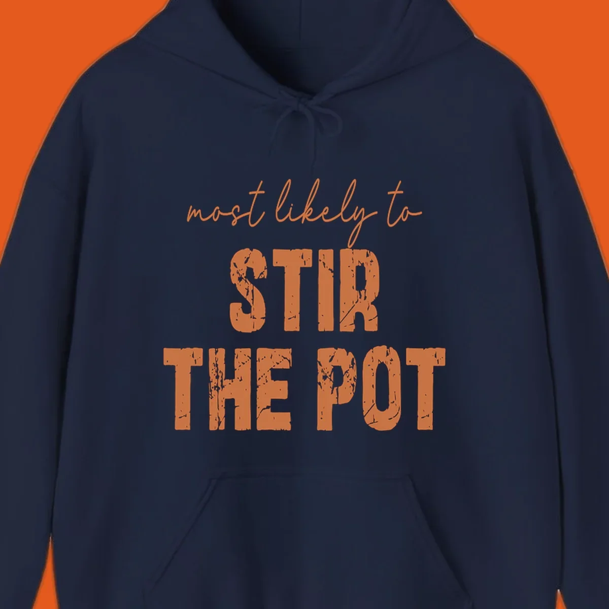 Text design: 'most likely to STIR THE POT' in distressed orange font on a black background.