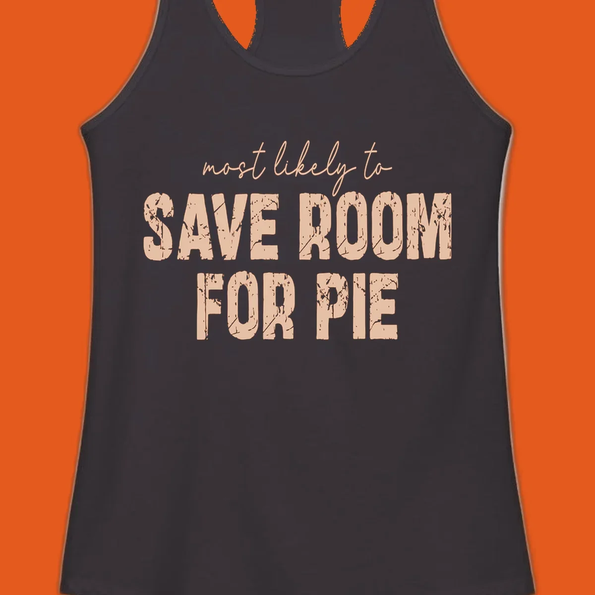 Text design 'Most Likely To Save Room For Pie' in distressed lettering for Turkey Trot runners.