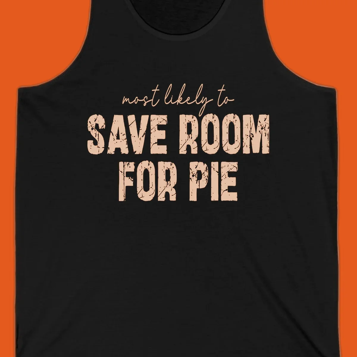 Text design 'Most Likely To Save Room For Pie' in distressed lettering for Turkey Trot runners.