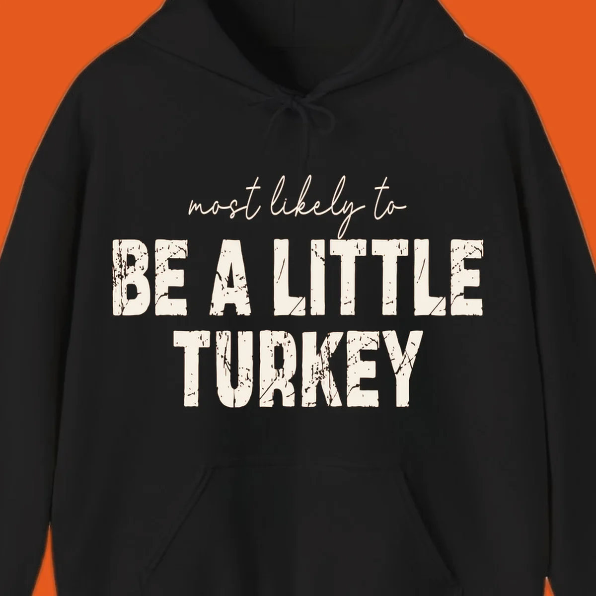 Text design 'Most Likely To Be A Little Turkey' for Thanksgiving runs.