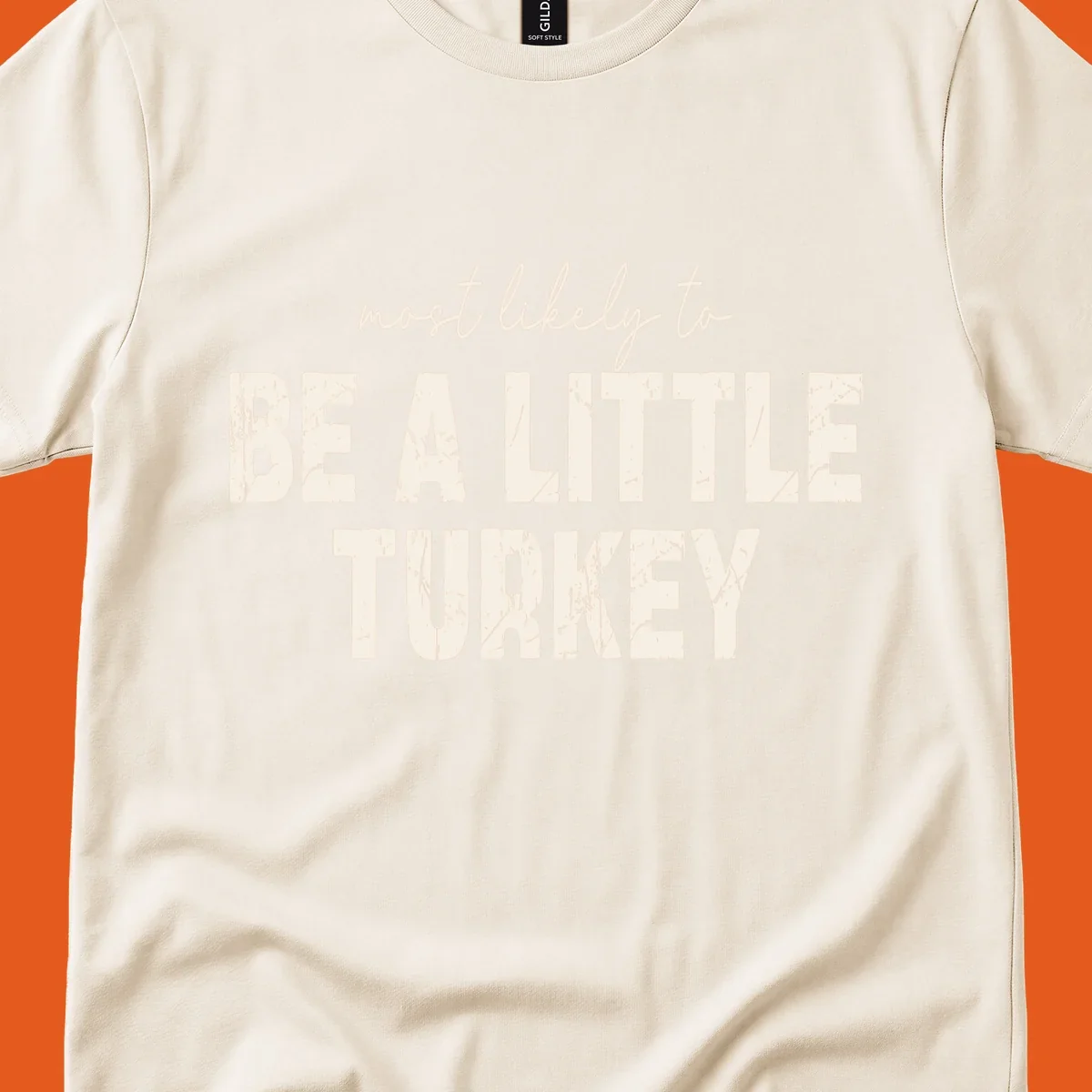Text design 'Most Likely To Be A Little Turkey' for Thanksgiving runs.