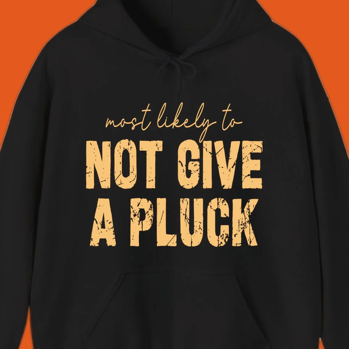 Most Likely To Not Give A Pluck text design