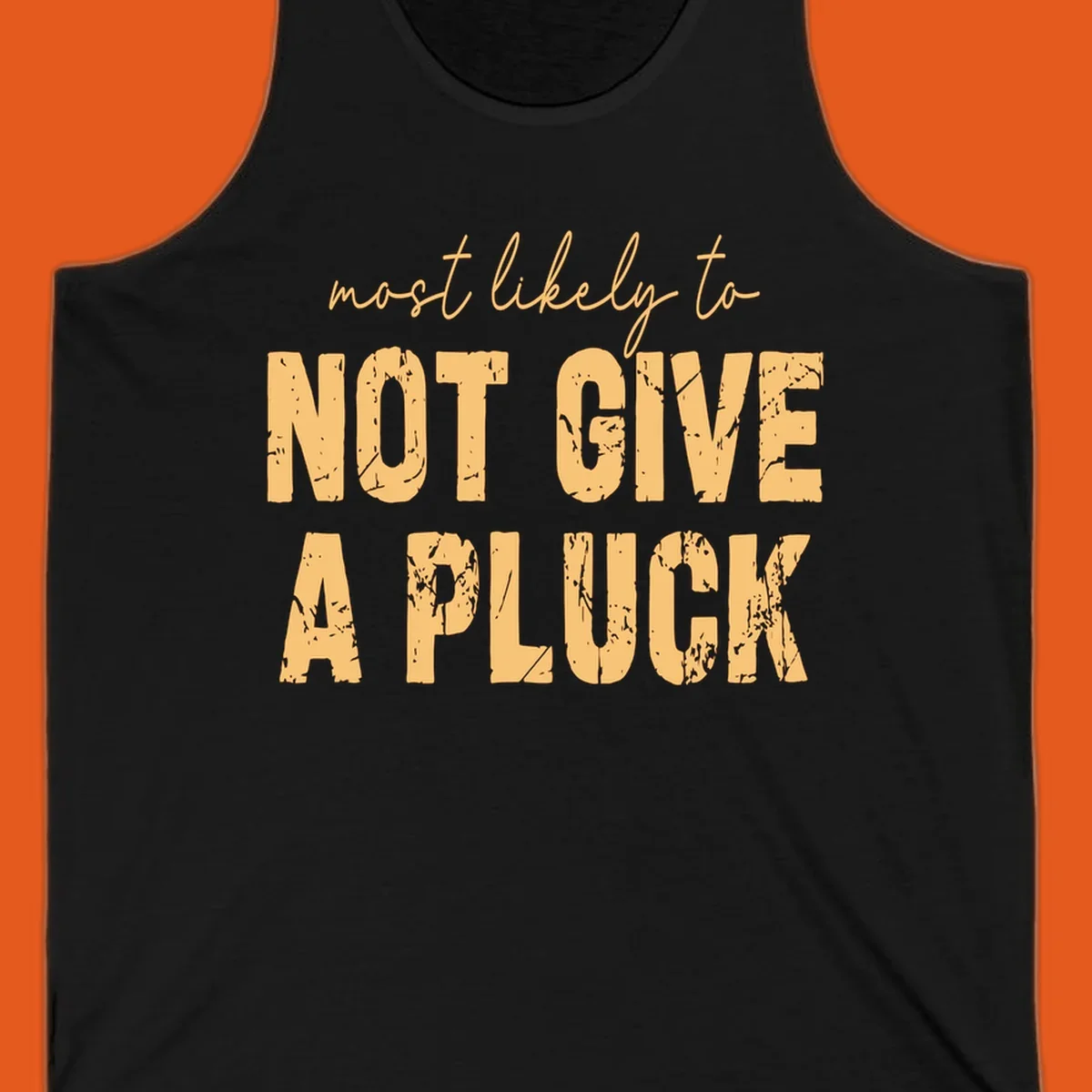 Most Likely To Not Give A Pluck text design