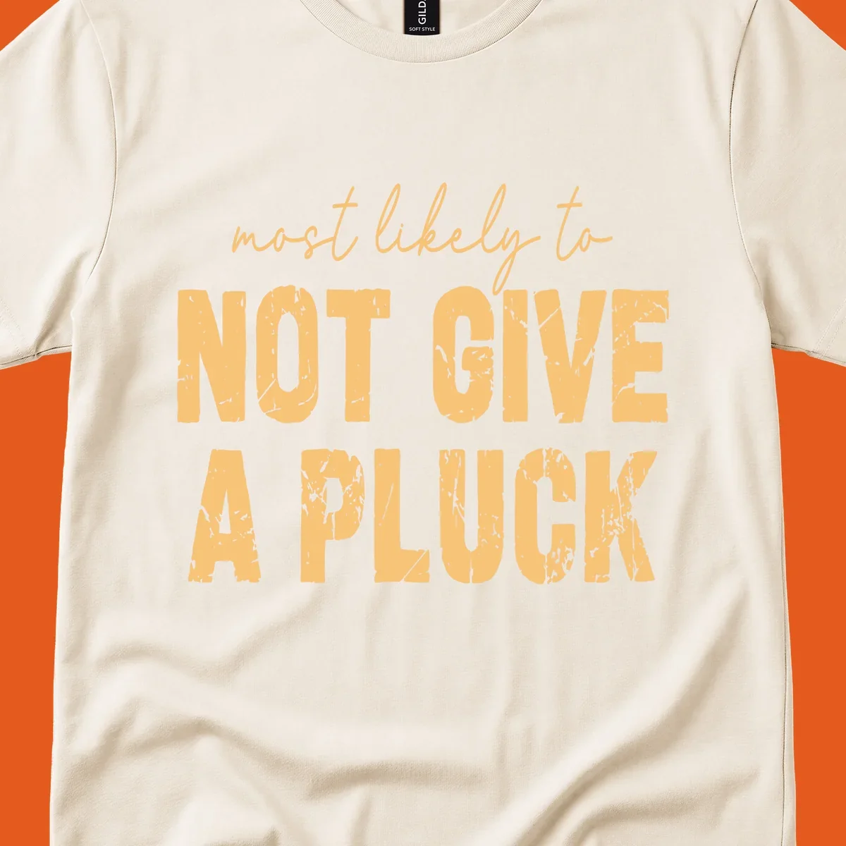 Most Likely To Not Give A Pluck text design