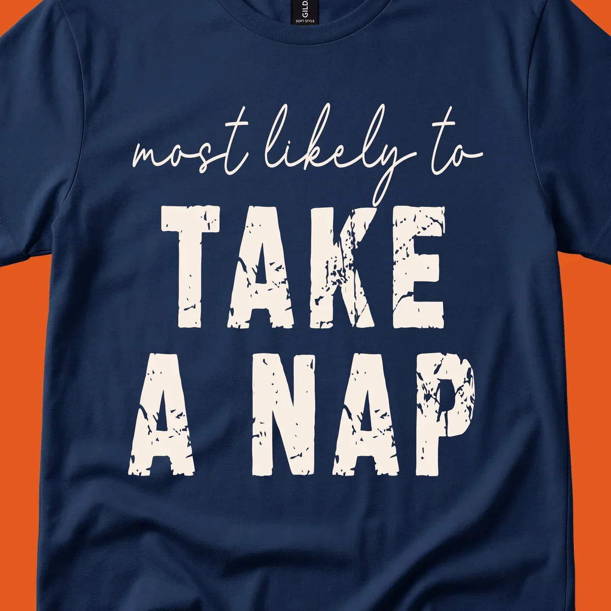 Text design 'Most Likely To Take A Nap' in distressed fonts, black background.