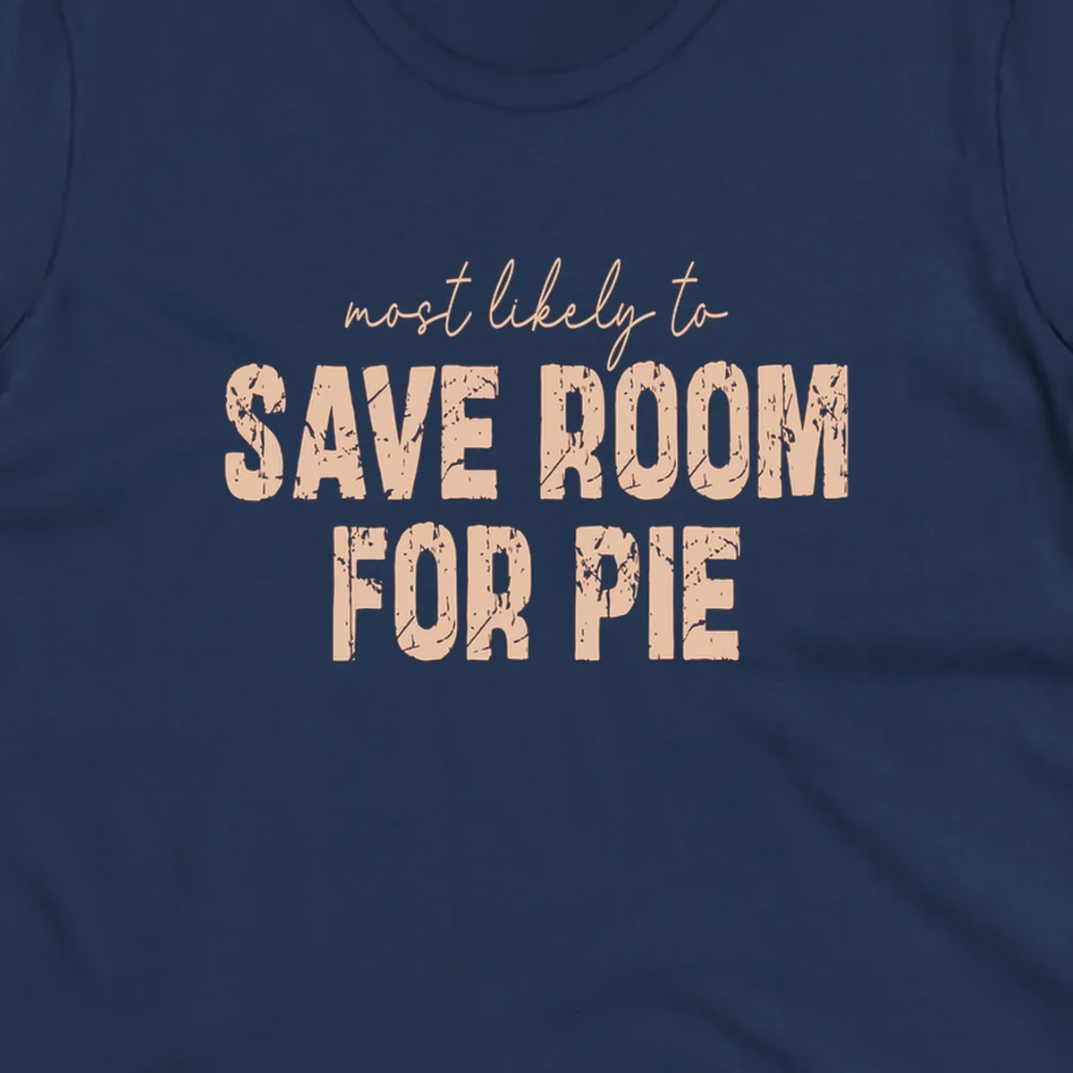 Text design "Most Likely To Save Room For Pie" for Thanksgiving runners.