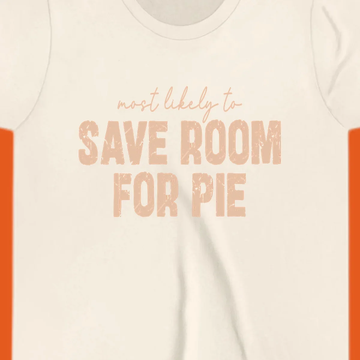 Text design "Most Likely To Save Room For Pie" for Thanksgiving runners.