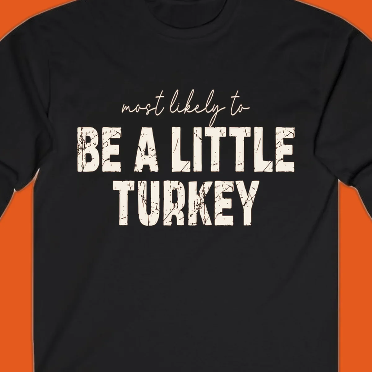 Text design 'Most Likely To Be A Little Turkey' for Turkey Trot runners.