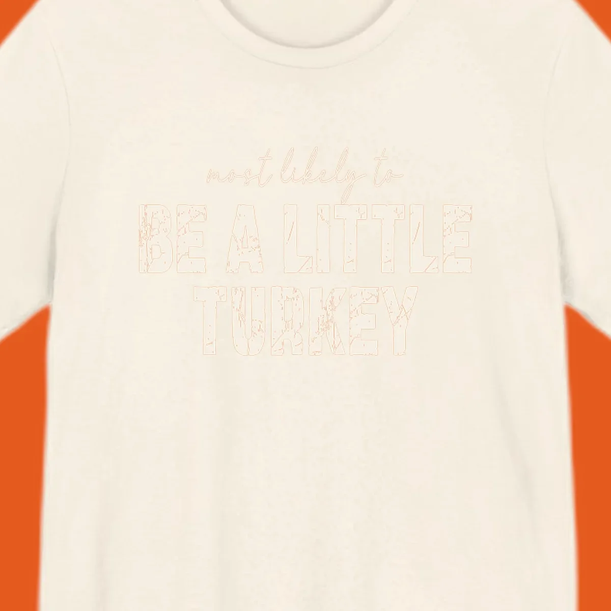 Text design 'Most Likely To Be A Little Turkey' for Turkey Trot runners.