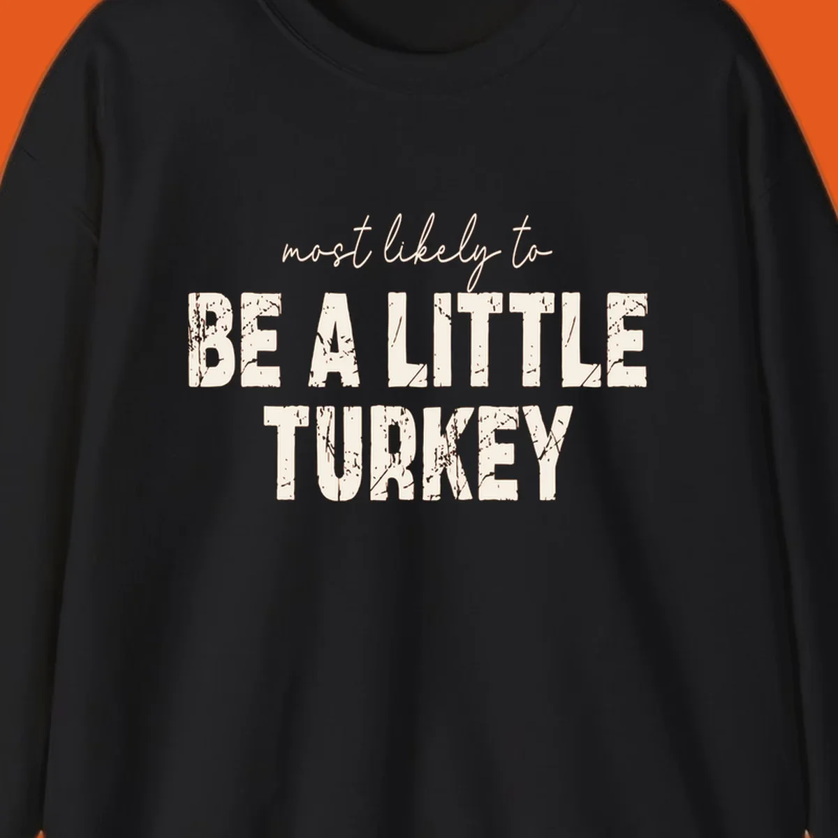 Text design 'Most Likely To Be A Little Turkey' for Turkey Trot runners.
