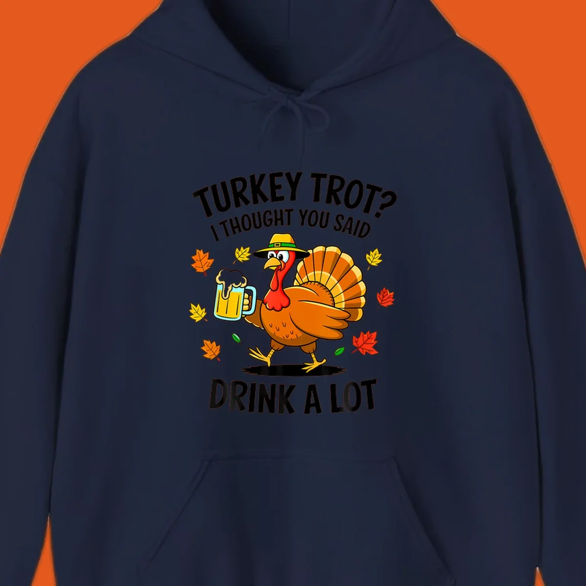 Cartoon turkey holding beer mug with text 'Turkey Trot? I thought you said Drink a Lot.'