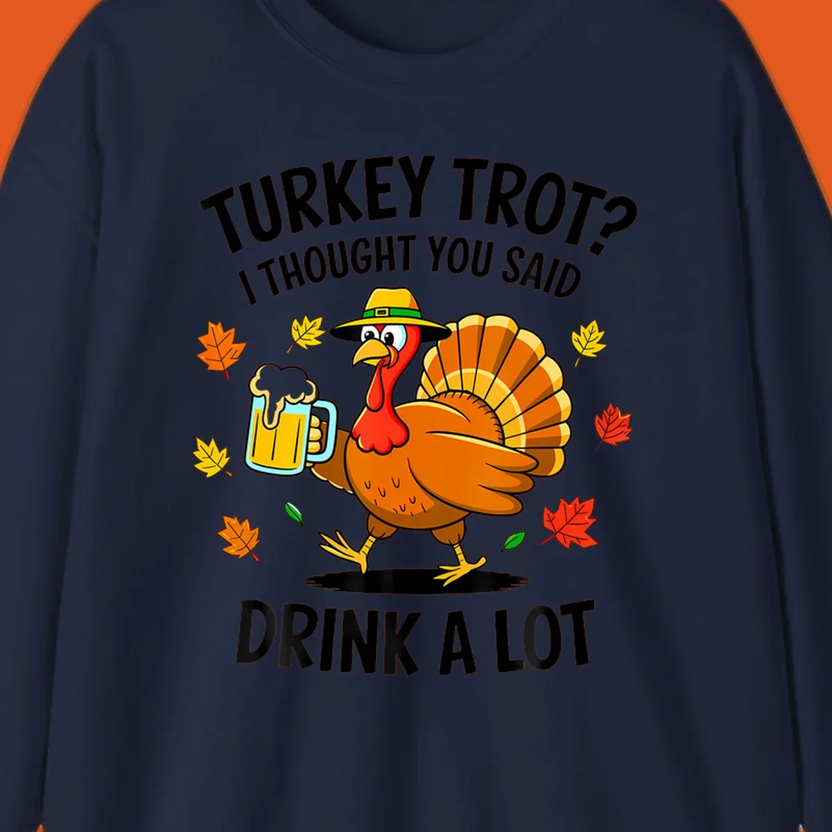 Cartoon turkey holding beer mug with text 'Turkey Trot? I thought you said Drink a Lot.'