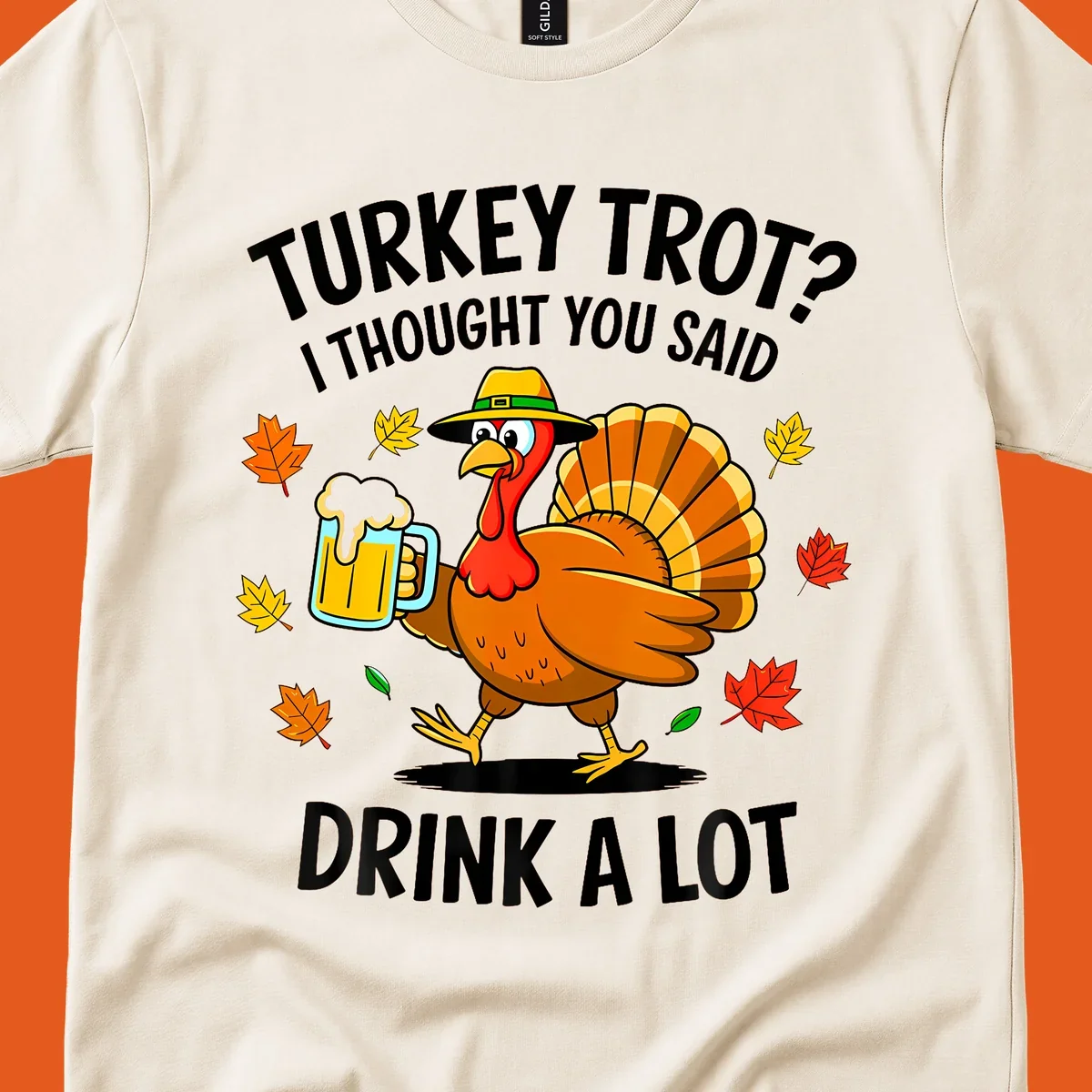 Cartoon turkey holding beer mug with text 'Turkey Trot? I thought you said Drink a Lot.'