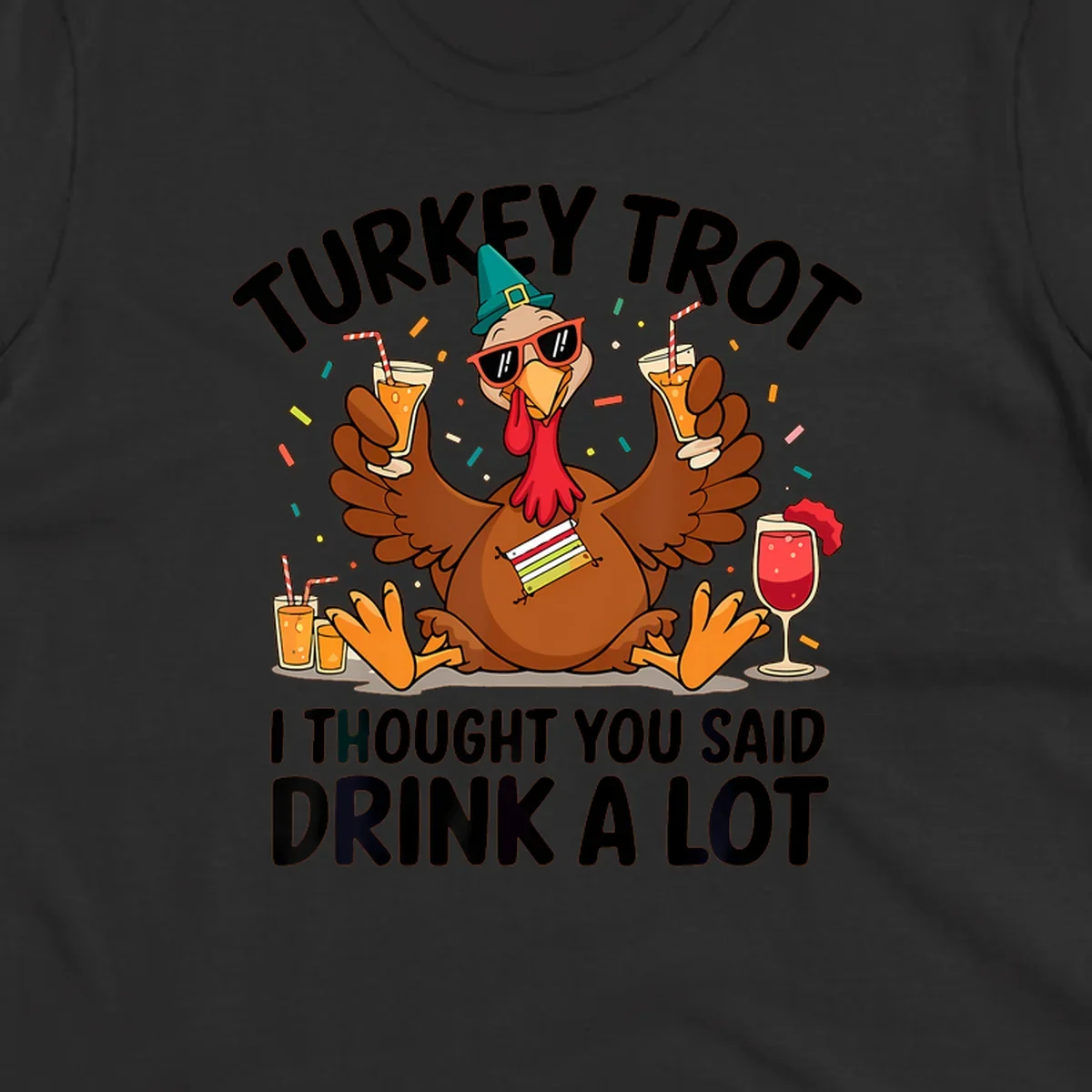 Turkey Trot Drink A Lot Thanksgiving illustration of a partying turkey with drinks and confetti.