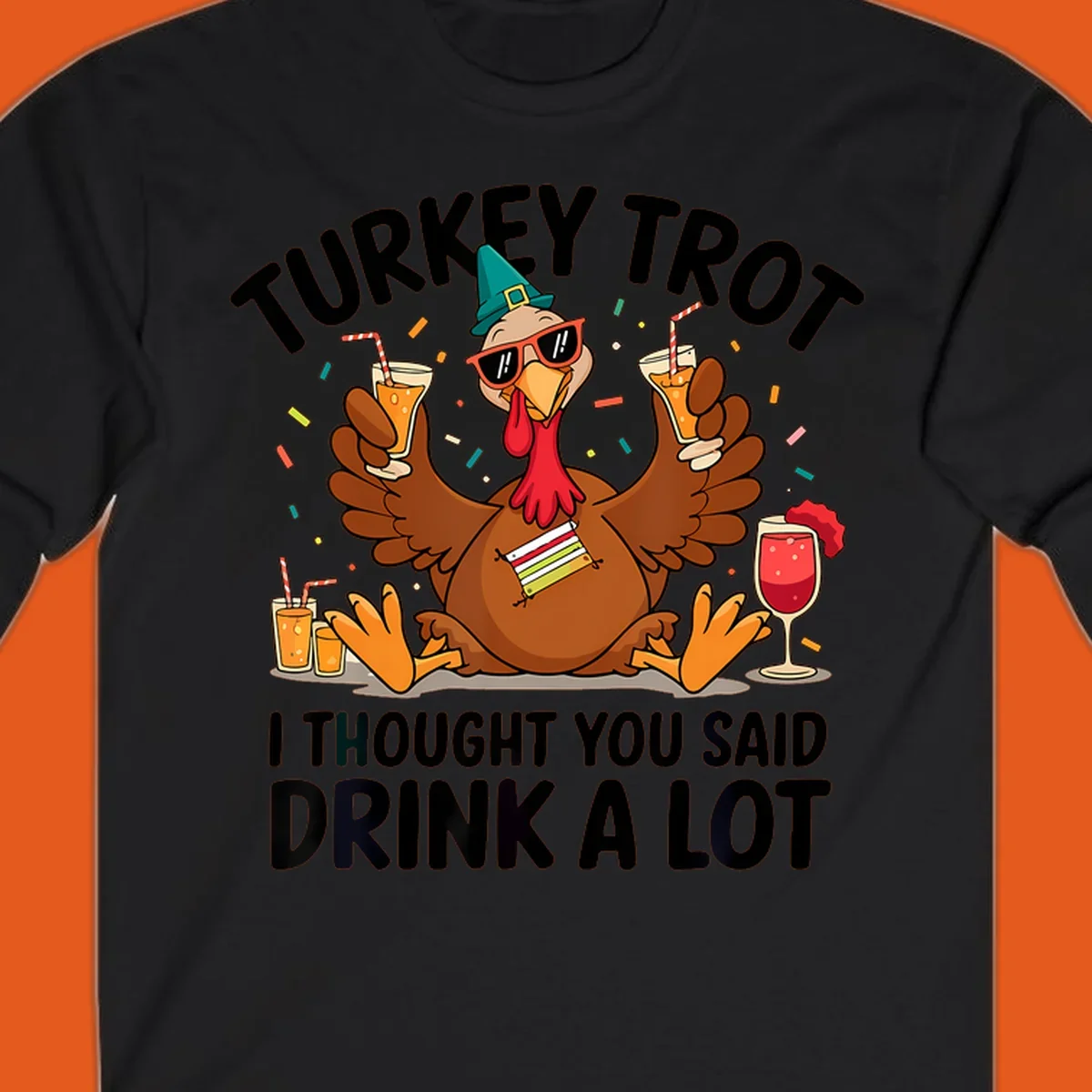 Turkey Trot Drink A Lot Thanksgiving illustration of a partying turkey with drinks and confetti.