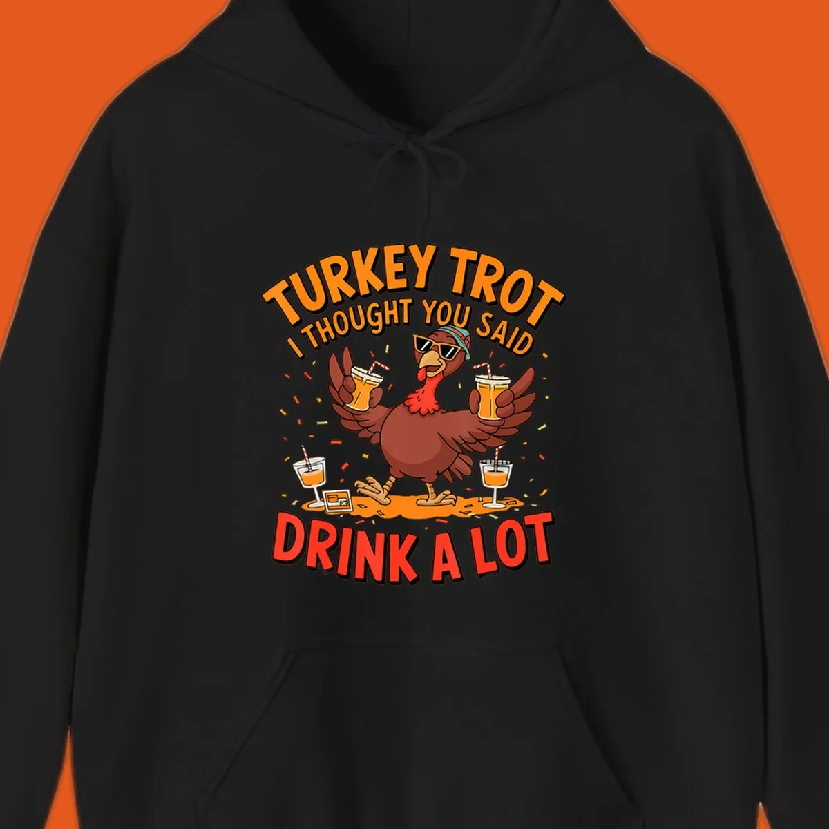 Illustration of a turkey wearing sunglasses and holding drinks with text 'Turkey Trot I Thought You Said Drink A Lot'.