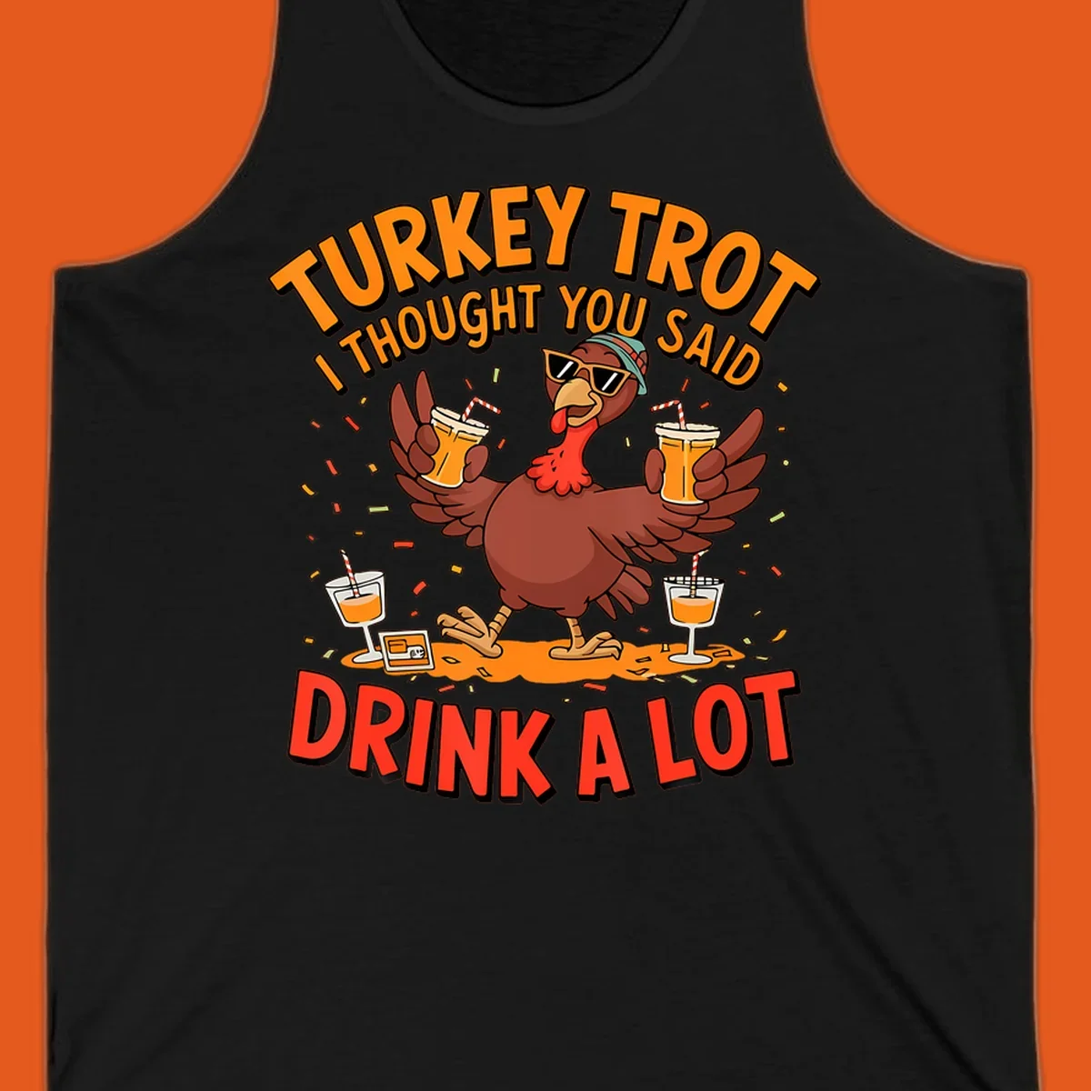 Illustration of a turkey wearing sunglasses and holding drinks with text 'Turkey Trot I Thought You Said Drink A Lot'.