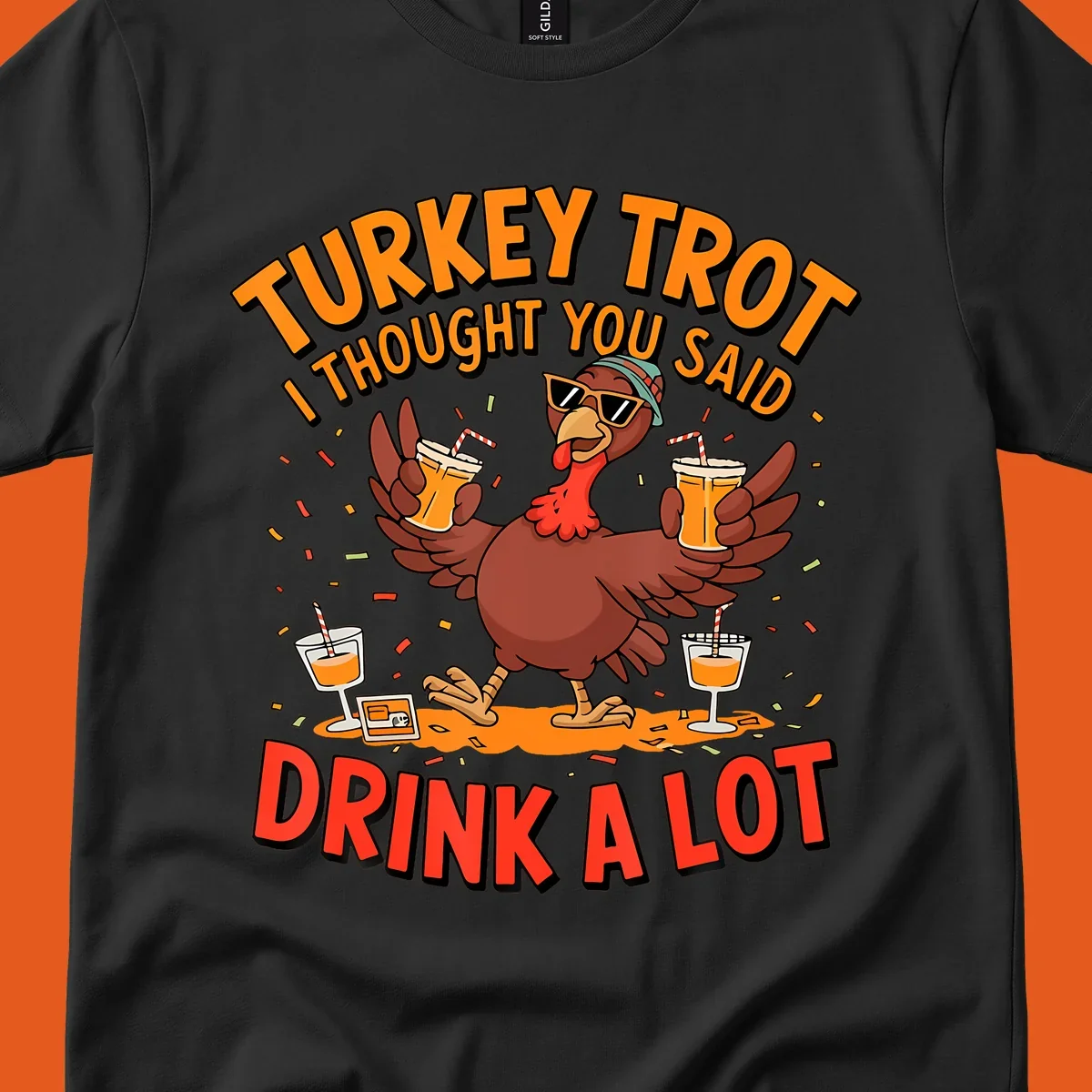 Illustration of a turkey wearing sunglasses and holding drinks with text 'Turkey Trot I Thought You Said Drink A Lot'.
