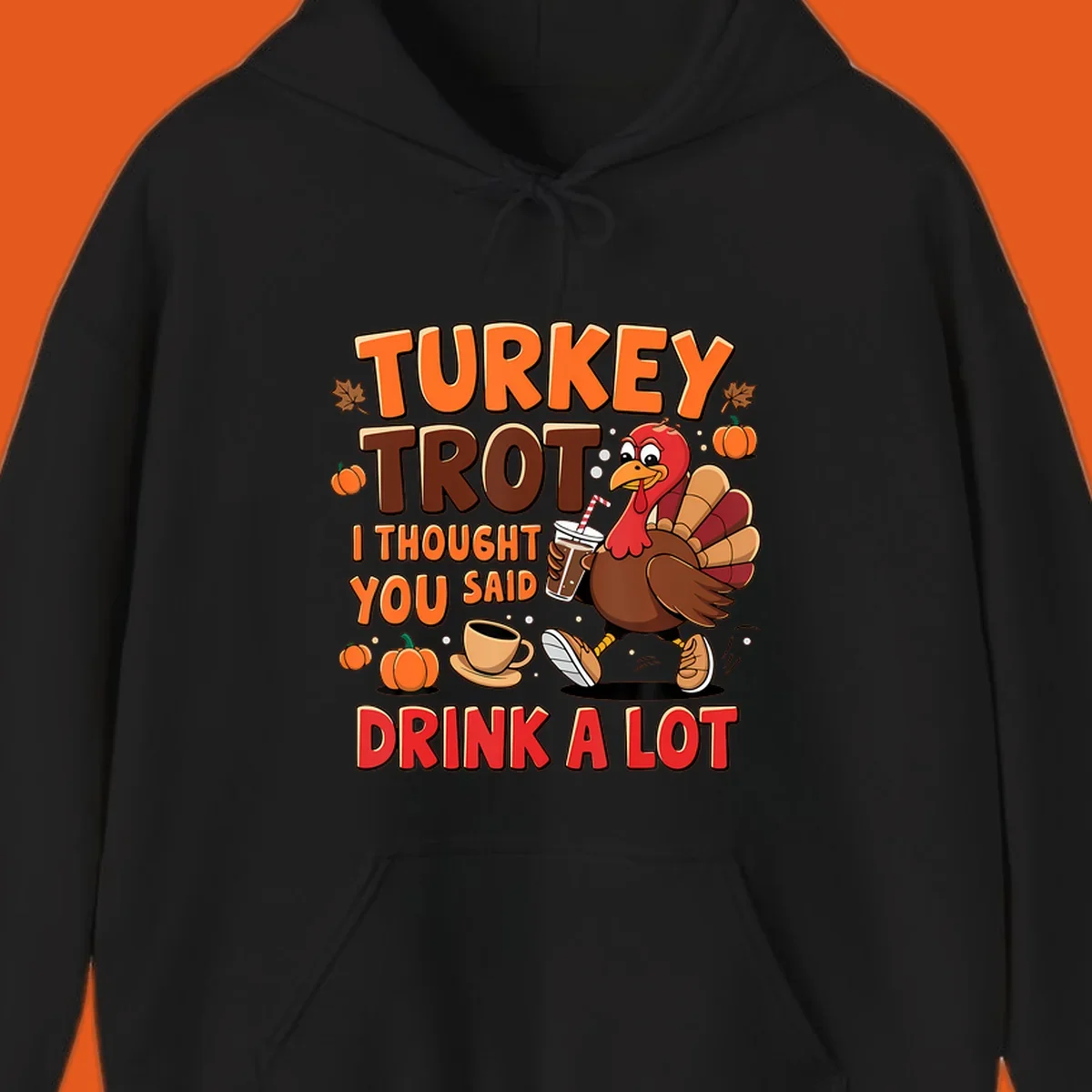 Turkey Trot I Thought You Said Drink A Lot funny running design