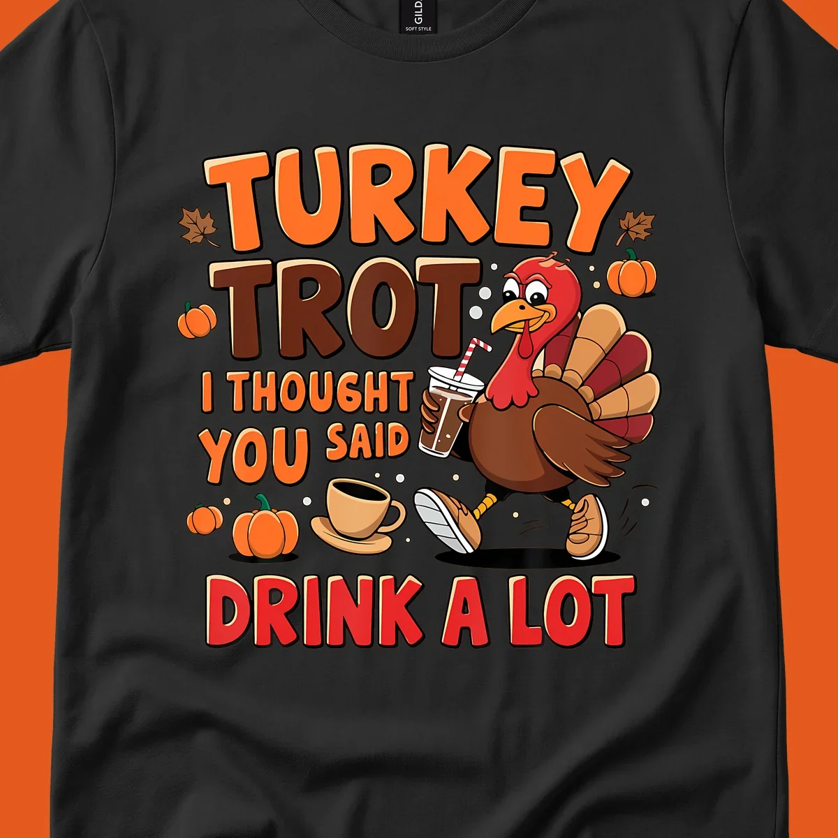 Turkey Trot I Thought You Said Drink A Lot funny running design