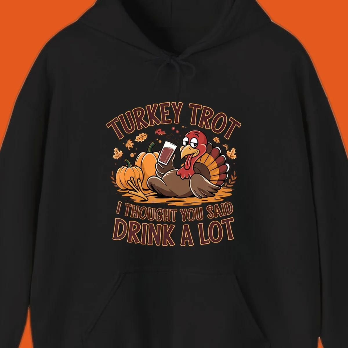 Cartoon turkey with pumpkins and text 'Turkey Trot I Thought You Said Drink A Lot' for Thanksgiving race.