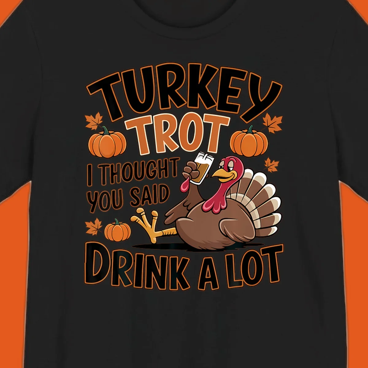 Turkey Trot Drink A Lot design with a cartoon turkey and text.