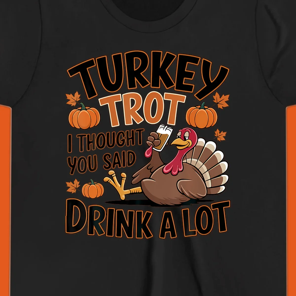Turkey Trot Drink A Lot design with a cartoon turkey and text.
