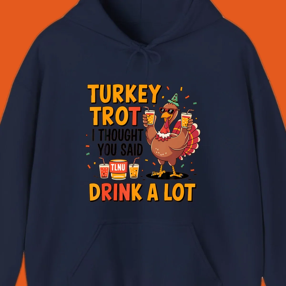 Cartoon turkey with drinks and text 'Turkey Trot I Thought You Said Drink A Lot' for Thanksgiving run.
