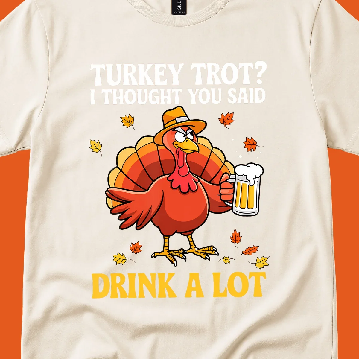 Funny turkey wearing a hat holding a beer, with text 'Turkey Trot? I Thought You Said Drink A Lot'.