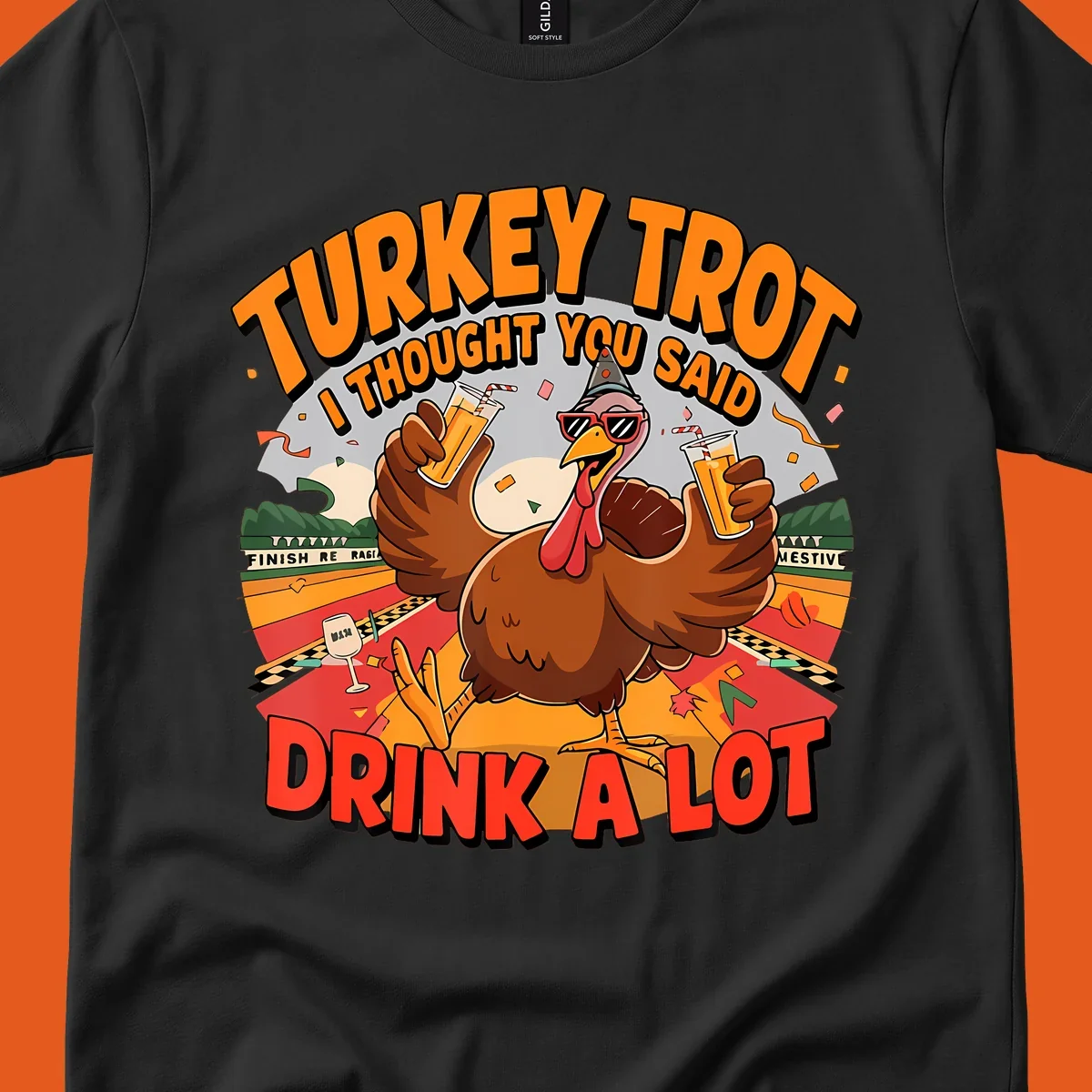 Illustration of a turkey on a race track holding drinks, with text 'Turkey Trot I Thought You Said Drink A Lot'.