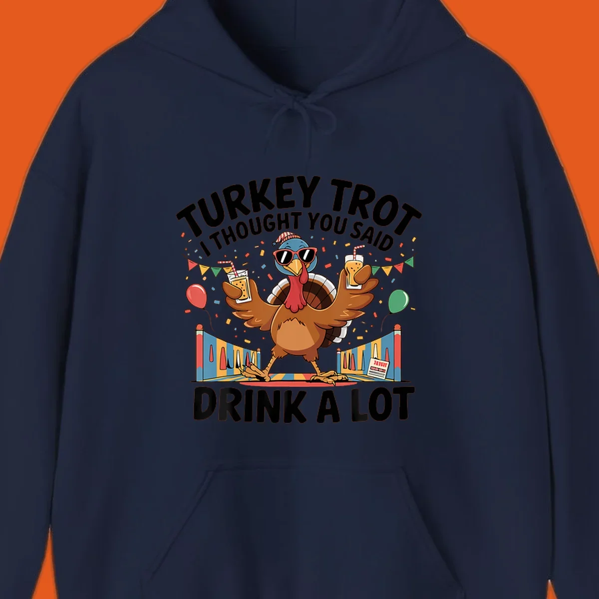 Turkey Trot I Thought You Said Drink A Lot design featuring a cartoon turkey with drinks, confetti, and text.