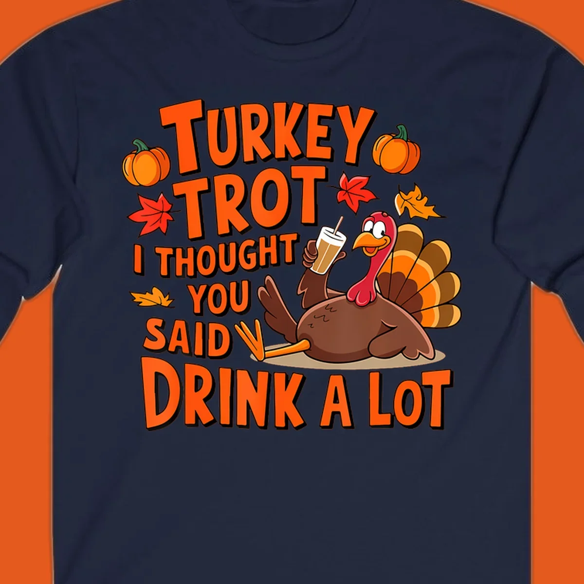 Turkey Trot I Thought You Said Drink A Lot runner design with cartoon turkey and pumpkins.