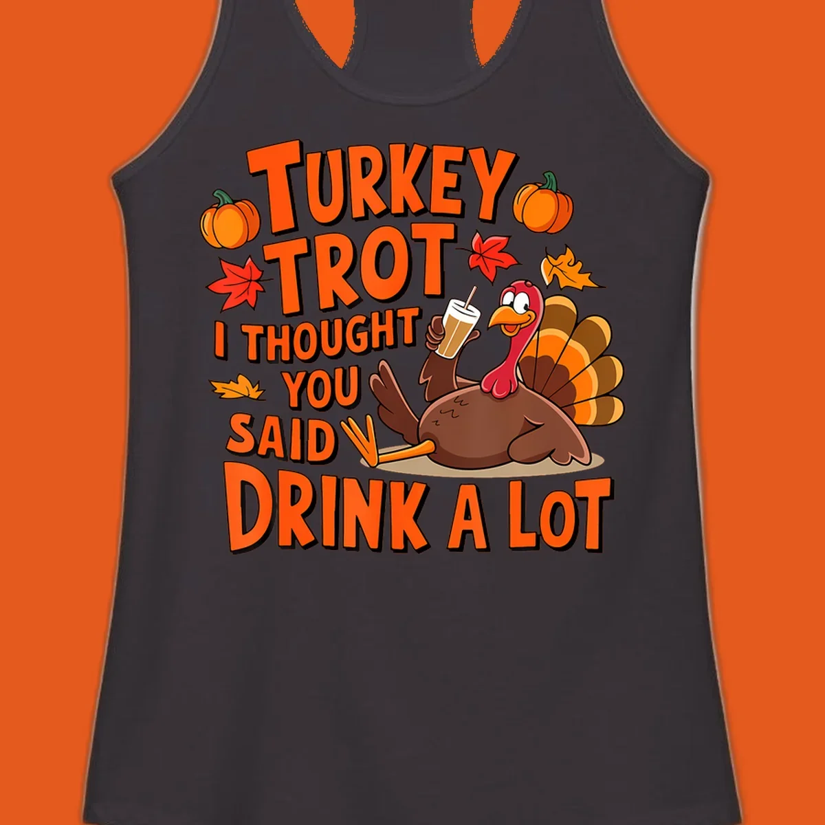 Turkey Trot I Thought You Said Drink A Lot runner design with cartoon turkey and pumpkins.