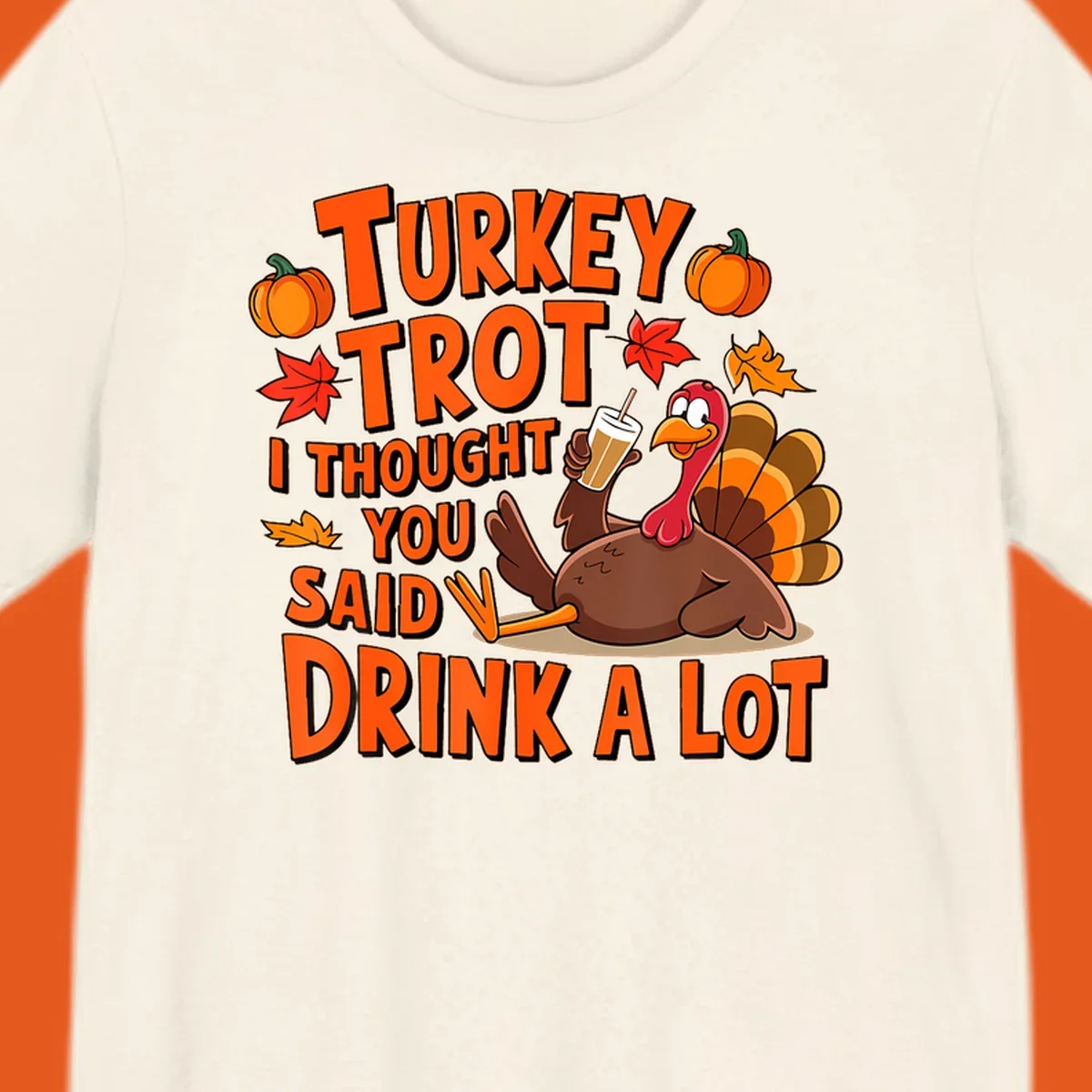 Turkey Trot I Thought You Said Drink A Lot runner design with cartoon turkey and pumpkins.