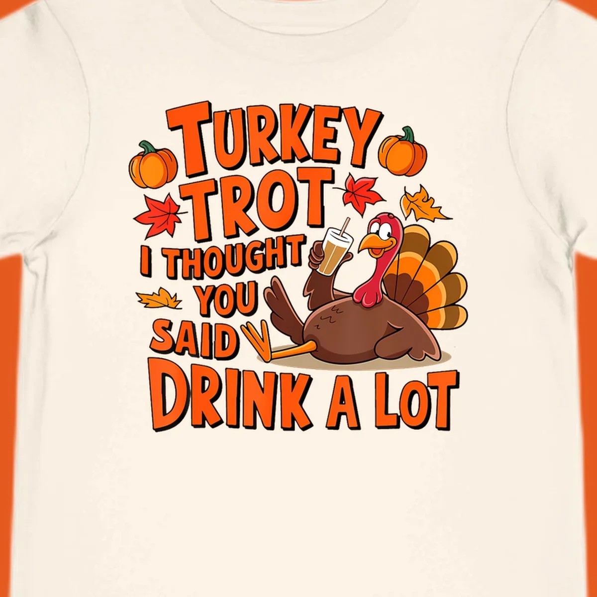 Turkey Trot I Thought You Said Drink A Lot runner design with cartoon turkey and pumpkins.