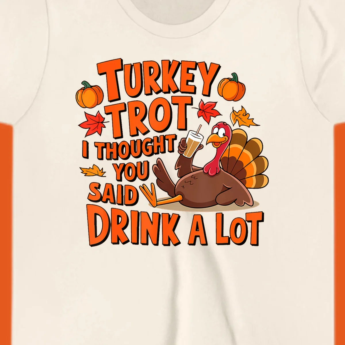 Turkey Trot I Thought You Said Drink A Lot runner design with cartoon turkey and pumpkins.