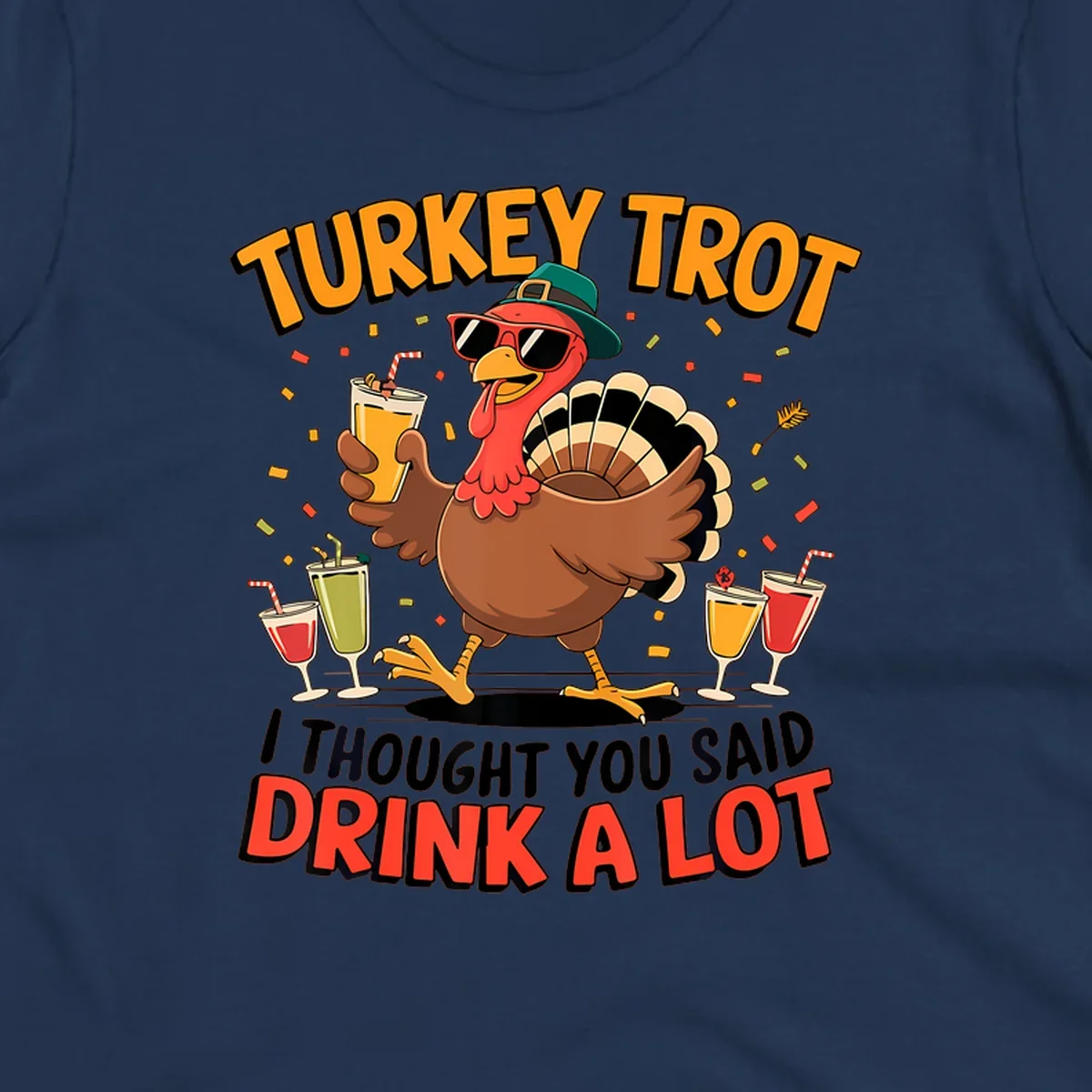 Turkey Trot running design with a cartoon turkey and the phrase 'I thought you said drink a lot'.