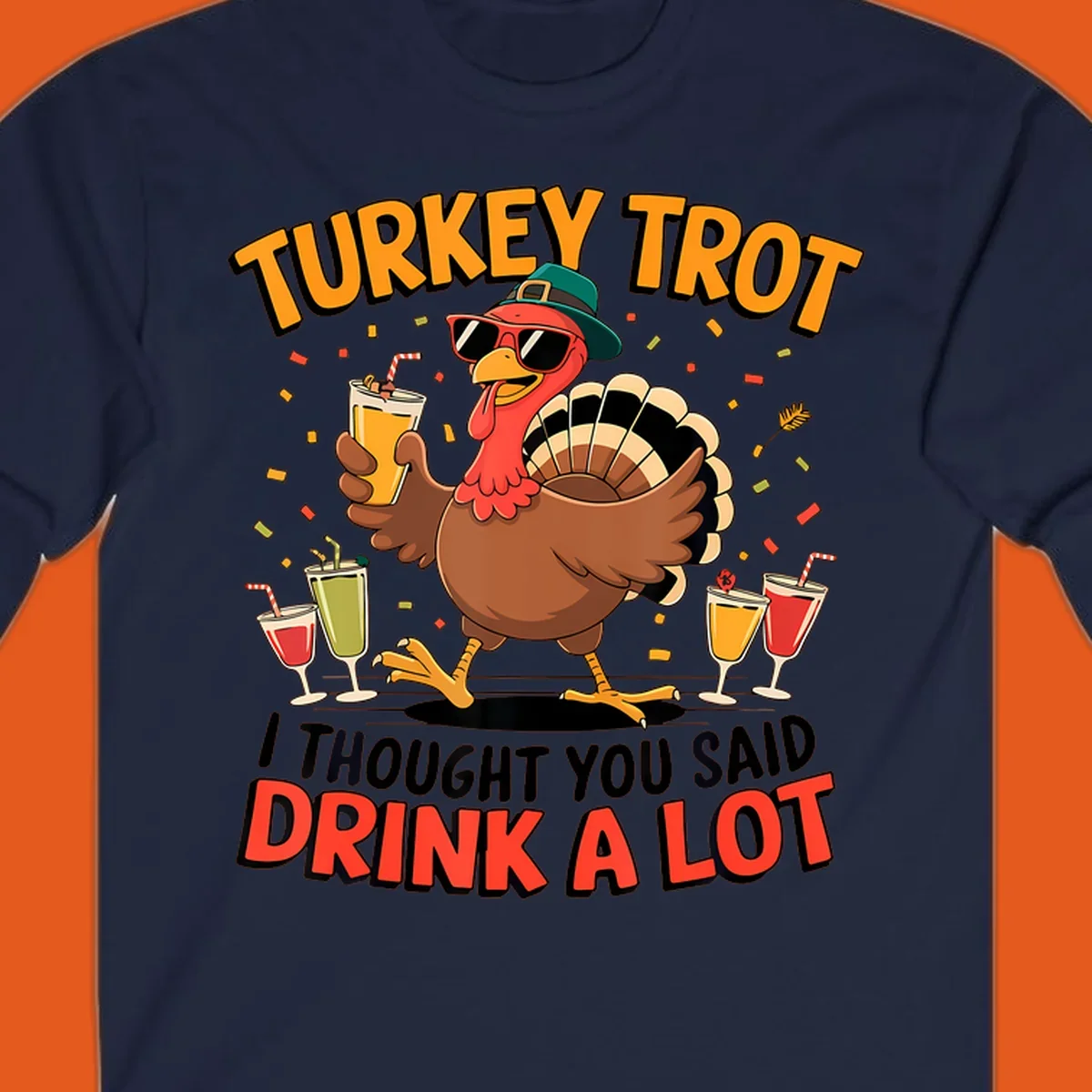 Turkey Trot running design with a cartoon turkey and the phrase 'I thought you said drink a lot'.